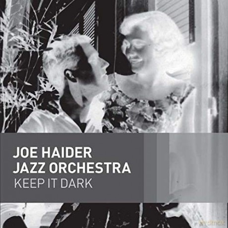 Joe Haider Jazz Orchestra-Keep It Dark: Joe Haider Jazz Orchestra-Keep It Dark [CD]