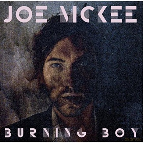 Joe Mckee-Burning Boy: Joe Mckee-Burning Boy [CD]