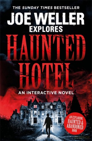 Joe Weller Explores Haunted Hotel [KSIĄŻKA]