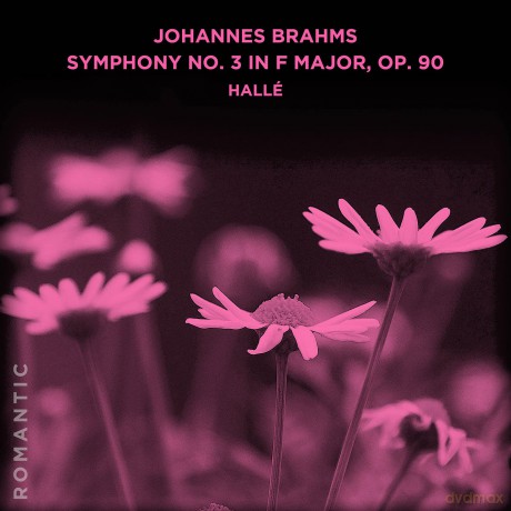 Halle: Johannes Brahms: Symphony No. 3 In F Major Op. 90 [CD]