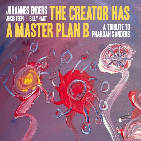 Johannes Enders-The Creator Has A Masterplan B (A Tribute To Pharoah Sanders): Johannes Enders-The Creator Has A Masterplan B (A Tribute To Pharoah Sanders) [CD]