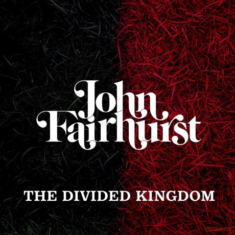 John Fairhurst-The Divided Kingdom: John Fairhurst-The Divided Kingdom [CD]