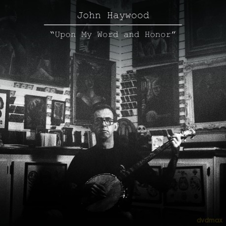 John Haywood-Upon My Word And Honor: John Haywood-Upon My Word and Honor [CD]
