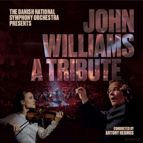 Danish National Symphony Orchestra: John Williams: A Tribute [CD]
