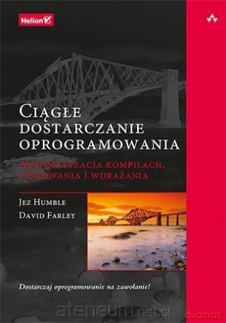 Ciągłe dostarczanie oprogramowania [KSIĄŻKA]