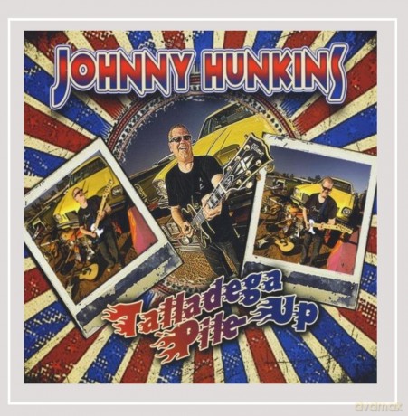 Johnny Hunkins: Johnny Hunkins - Talladega Pile Up [CD]