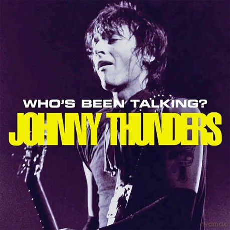 Johnny Thunders-Who's Been Talking: Johnny Thunders-Who's Been Talking [2CD]