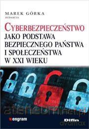Cyberbezpieczeństwo jako podstawa bezpiecznego [KSIĄŻKA]