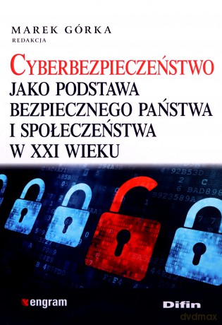 Cyberbezpieczeństwo jako podstawa bezpiecznego [KSIĄŻKA]