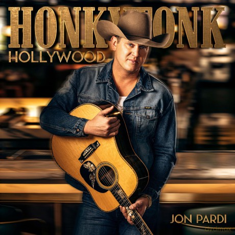 Jon Pardi-Honkytonk Hollywood: Jon Pardi-Honkytonk Hollywood [CD]