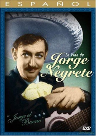 Jorge El Bueno: La Vida De Jorge Negrete [DVD]