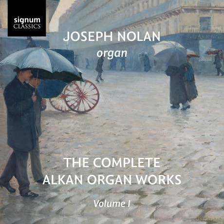 Joseph Nolan-The Complete Alkan Organ Works: Volume 1: Joseph Nolan-The Complete Alkan Organ Works: Volume 1 [CD]