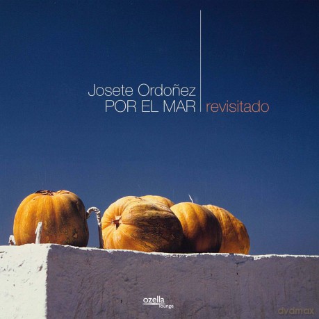 Josete Ordonez-Por El Mar - Revisitado: Josete Ordonez-Por El Mar - Revisitado [CD]