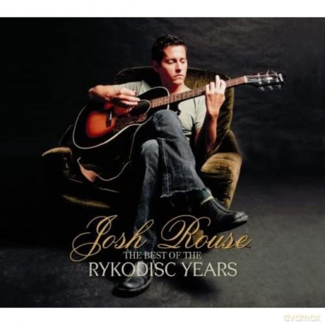 Joshrouse-Thebestoftherykodiscyears: JoshRouse-TheBestOfTheRykodiscYears [2CD]