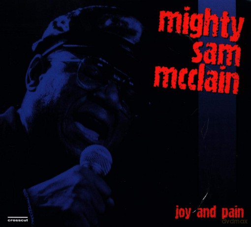 Mcclain Mighty Sam: Joy And Pain [CD]