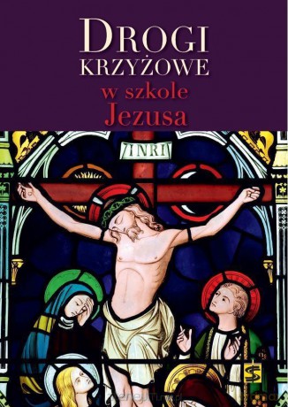 Drogi krzyżowe w szkole Jezusa [KSIĄŻKA]