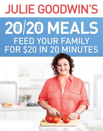 Julie Goodwins 2020 Meals Feed your family for 20 in 20 minutes [KSIĄŻKA]