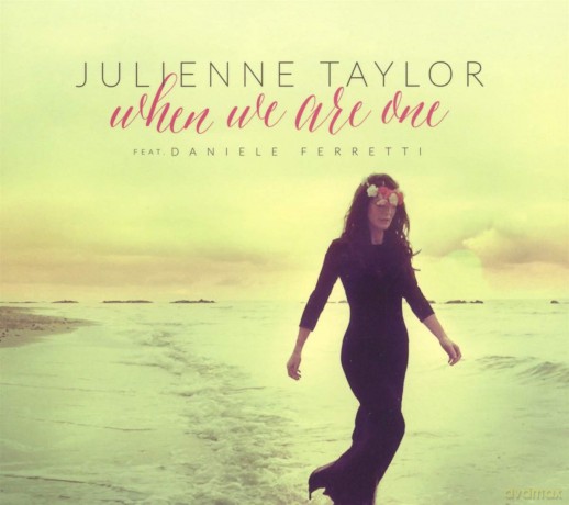 Julienne Taylor-When We Are One: Julienne Taylor-When We Are One [CD]
