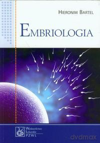 Embriologia. Podręcznik dla studentów [KSIĄŻKA]