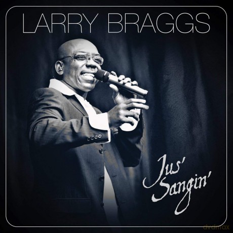Braggs,Larry: Jus' Sangin [CD]
