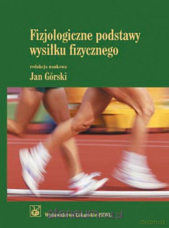 Fizjologiczne podstawy wysiłku fizycznego [KSIĄŻKA]