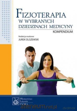 Fizjoterapia w wybranych dziedzinach medycyny [KSIĄŻKA]