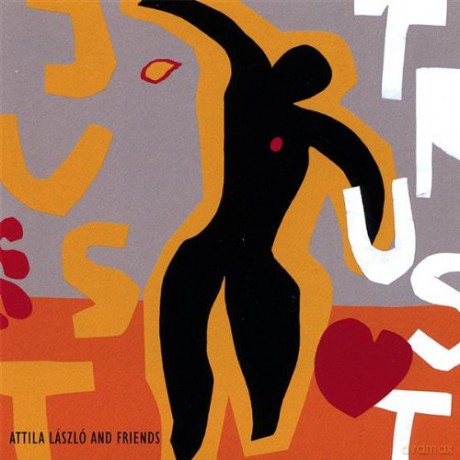 Laszlo Attila: Just Trust [CD]