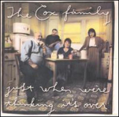 Cox Family: Just When You're Thinking Its Over [CD]