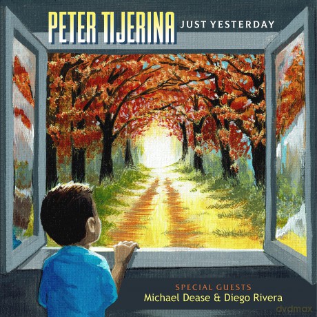 Tijerina,Peter: Just Yesterday [CD]