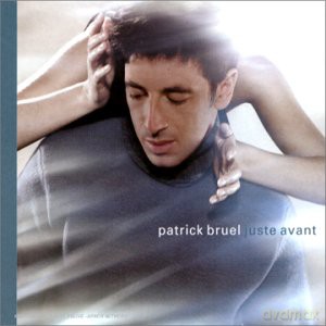 Patrick Bruel (Edition Collector): Juste Avant [CD]