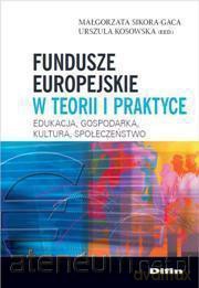 Fundusze europejskie w teorii i praktyce [KSIĄŻKA]