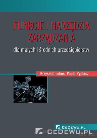 Funkcje i narzędzia zarządzania [KSIĄŻKA]