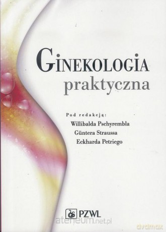 Ginekologia praktyczna [KSIĄŻKA]