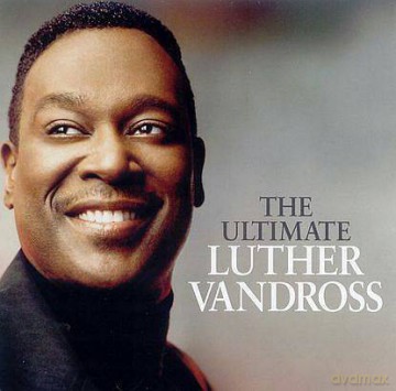 Luther Vandross: The Ultimate Luther Vandross & 