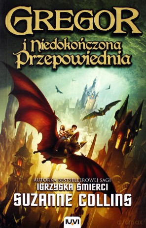 Gregor i Niedokończona Przepowiednia - Suzanne Collins [KSIĄŻKA]