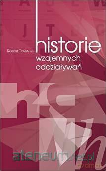 Historie wzajemnych oddziaływań [KSIĄŻKA]