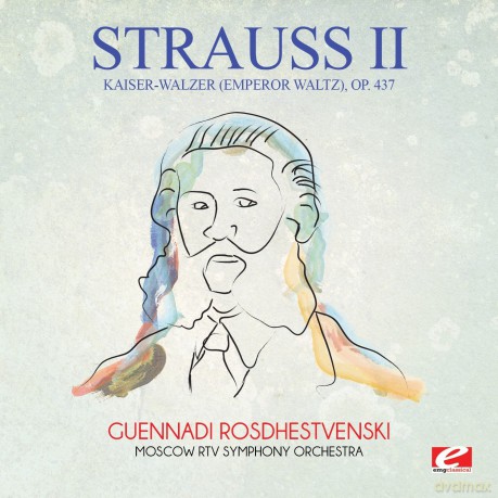 Strauss: Kaiser-Walzer (Emperor Waltz) Op. 437 [CD]