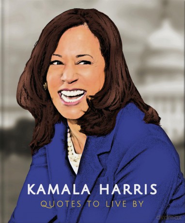Kamala Harris Quotes to Live By [KSIĄŻKA]