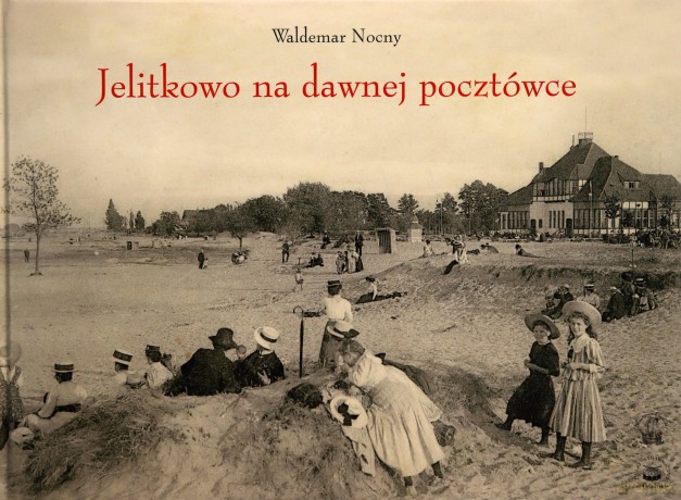 Jelitkowo na dawnej pocztówce [KSIĄŻKA]