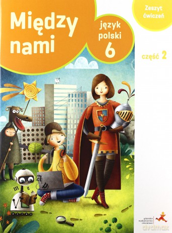Język Polski Szkoła Podstawowa 6/2 Między Nami ćwiczenie [KSIĄŻKA]