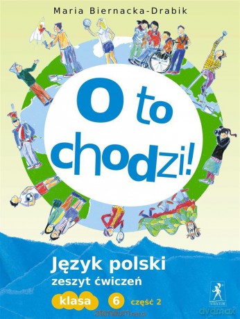 Język polski Szkoła Podstawowa O to chodzi! 6/2 ćwiczenie [KSIĄŻKA]