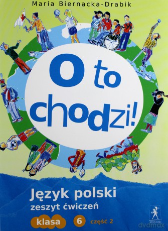 Język polski Szkoła Podstawowa O to chodzi! 6/2 ćwiczenie [KSIĄŻKA]