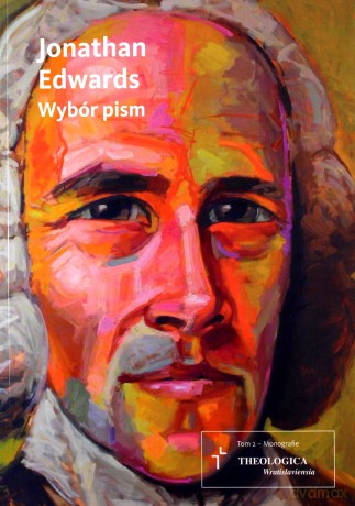 Jonathan Edwards. Wybór pism [KSIĄŻKA]