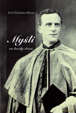 Józef Sebastian Pelczar - Myśli na każdy dzień [KSIĄŻKA]