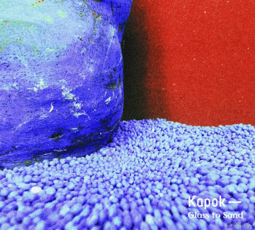 Kapok: Kapok - Glass To Sand [CD]