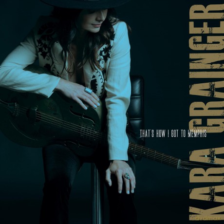 Kara Grainger-That's How I Got To Memphis: Kara Grainger-That'S How I Got To Memphis [CD]