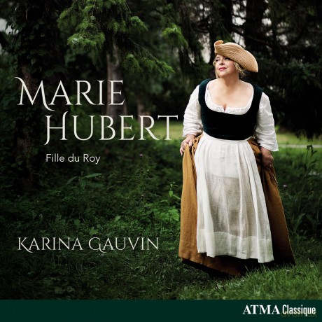 Karina Gauvin; Quatuor Molinari; Pentaedre-Marie Hubert - Fille Du Roy: Karina Gauvin; Quatuor Molinari; Pentaedre-Marie Hubert - Fille du Roy [CD]