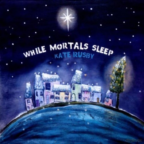 Kate Rusby-While Mortals Sleep: Kate Rusby-While Mortals Sleep [CD]