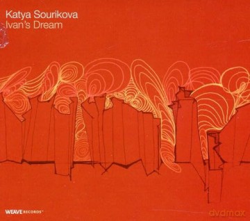 Katya Sourikova-Ivans Dream: Katya Sourikova-Ivans Dream [CD]