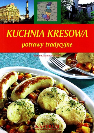 Kuchnia kresowa. Potrawy tradycyjne [KSIĄŻKA]